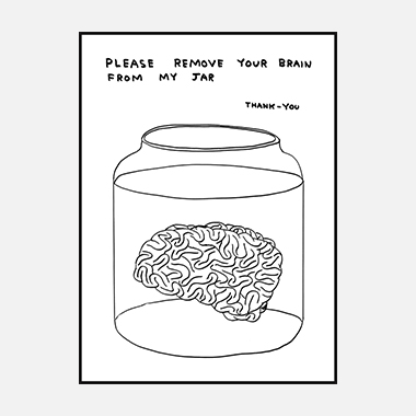 Please Remove Your Brain From My Jar